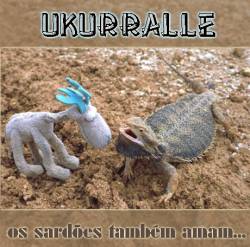 Ukurralle : Os Sardões Tambem Amam